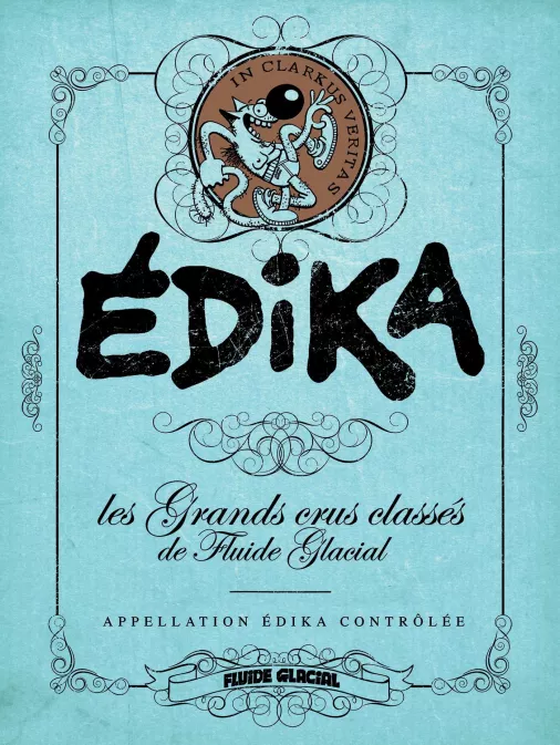 Édika - Les Grands Crus classés de Fluide Glacial - tome 01