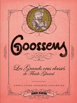 Goossens - Les Grands Crus classés de Fluide Glacial - tome 03